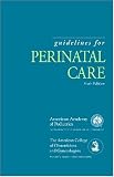 Guidelines for Perinatal Care (Guidelines for Perinatal Care (Aap Acog)) (Guidelines for Perinatal Care (Aap Acog))
