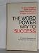 The Word Power Way to Success, 34 Simple Steps to Better Spelling, Better Grammar and...