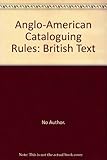 Anglo-American cataloguing rules : British text