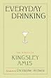 Everyday Drinking: The Distilled Kingsley Amis