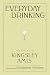 Everyday Drinking: The Distilled Kingsley Amis