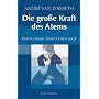 Die gro�e Kraft des Atems: Richtig atmen lernen durch Yoga