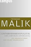 Unternehmenspolitik und Corporate Governance: Wie Organisationen sich selbst organisieren - Fredmund Malik