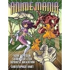 Anime Mania: How to Draw Characters for Japanese Animation