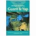 Lonely Planet'S Diving & Snorkeling Guide To Guam & Yap