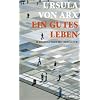 Ein gutes Leben: 20 Begegnungen mit dem Gl�ck