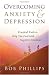 Overcoming Anxiety and Depression: Practical Tools to Help You Deal with Negative Emotions