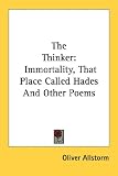 The Thinker: Immortality, That Place Called Hades And Other Poems