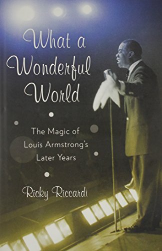 What a Wonderful World: The Magic of Louis Armstrong's Later Years