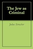 The Jew as Criminal