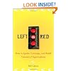 Left on Red: How to Ignite, Leverage and Build Visionary Organizations