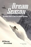 Dream Season: Worldwide Guide to Heli & Cat Skiing/Boarding