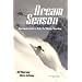 Dream Season: Worldwide Guide to Heli & Cat Skiing/Boarding