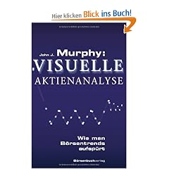 Murphy: Visuelle Aktienanalyse: Wie man B�rsentrends aufsp�rt