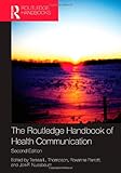 The Routledge handbook of health communication