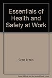 Essentials of health and safety at work