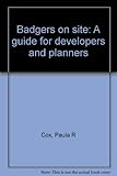 Badgers on site : a guide for developers and planners