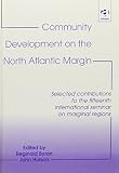 Community development on the North Atlantic margin : selected contributions to the fifteenth International Seminar on Marginal Regions