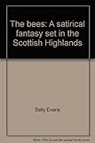 The bees : a satirical fantasy set in the Scottish Highlands