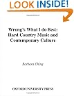 Wrong's What I Do Best: Hard Country Music and Contemporary Culture