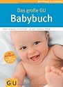 Das gro&szlig;e GU Babybuch (Gr. Ratgeber Partnerschaft & Familie)