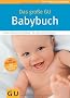 Das gro�e GU Babybuch (Gr. Ratgeber Partnerschaft & Familie)