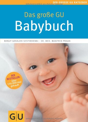 Gr&auml;fe und Unzer Verlag GmbH Das gro&szlig;e GU Babybuch (Gr. Ratgeber Partnerschaft & Familie)