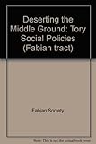 Deserting the middle ground : Tory social policies
