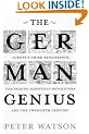 The German Genius: Europe's Third Renaissance, the Second Scientific Revolution and the Twentieth Century