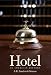 Hotel: An American History