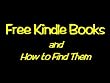 Free Kindle Books and How to Find Them (revised 07/10)