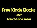 Free Kindle Books and How to Find Them (revised 07/10)