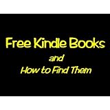 Free Kindle Books and How to Find Them (revised Jan. 2011)'