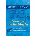 Leben aus der Kabbala: Das Handbuch f�r den spirituellen Weg