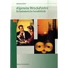 Allgemeine Wirtschaftslehre für kaufmännische Auszubildende, Lehrbuch Allgemeine Wirtschaftslehre für kaufmännische Auszubildende, Lehrbuch