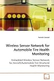Wireless Sensor Network for Automobile Tire  Health Monitoring: Embedded Wireless Sensor Network for  Aircraft/Automobile Tire Structural Health Monitoring
