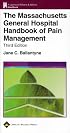 The The Massachusetts General Hospital Handbook of Pain Management