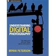 Understanding Digital Photography: Techniques for Getting Great Pictures