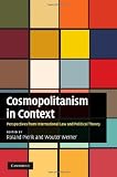 Cosmopolitanism in context : perspectives from international law and political theory