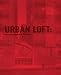 Urban Loft: How Chicago Redefined the Architecture