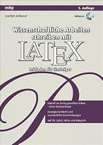 Wissenschaftliche Arbeiten schreiben mit LaTeX: Leitfaden f&uuml;r Einsteiger