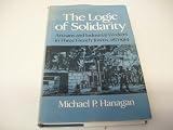 The logic of solidarity : artisans and industrial workers in three French towns 1871-1914