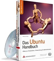 Das Ubuntu-Handbuch: Alles zu Installation, Anwendung & Administration