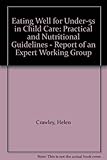 Eating well for under-5s in child care : practical and nutritional guidelines