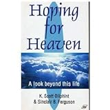 Hoping for heaven : a look beyond this life
