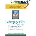 Mortgages 101: Quick Answers to Over 250 Critical Questions About Your Home Loan