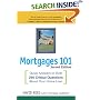 Mortgages 101: Quick Answers to Over 250 Critical Questions About Your Home Loan