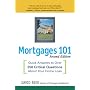 Mortgages 101: Quick Answers to Over 250 Critical Questions About Your Home Loan