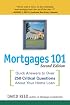 Mortgages 101: Quick Answers to Over 250 Critical Questions About Your Home Loan