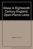 Glass in 18th-century England : the open-flame lamp